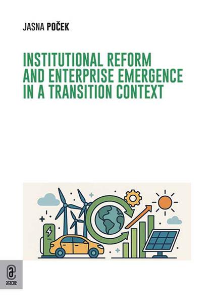 Institutional Reform and Enterprise Emergence in a Transition Context - Jasna Poček - copertina