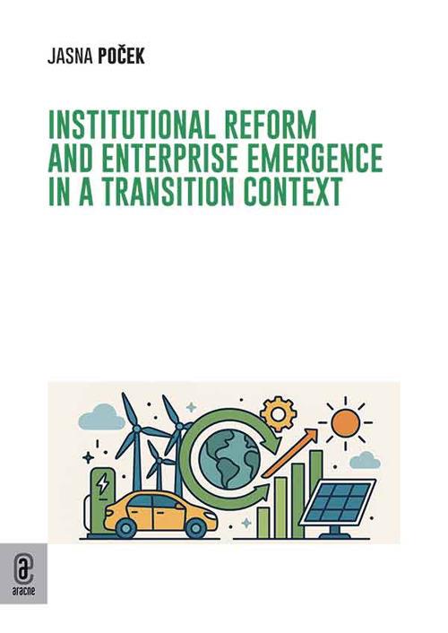 Institutional Reform and Enterprise Emergence in a Transition Context - Jasna Poček - copertina