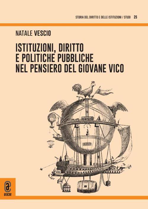 Istituzioni, diritto e politiche pubbliche nel pensiero del giovane Vico - Natale Vescio - copertina