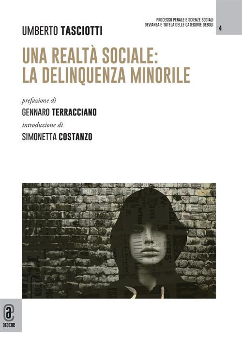 Una realtà sociale: la delinquenza minorile - Umberto Tasciotti - copertina