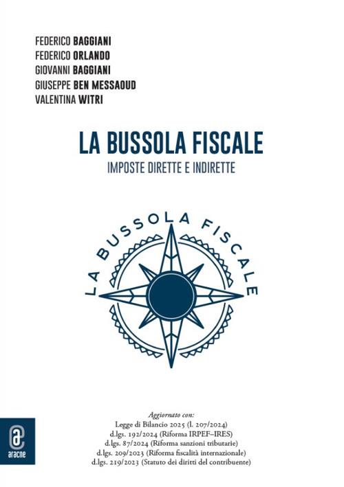 La bussola fiscale. Imposte dirette e indirette - Giovanni Baggiani,Federico Orlando,Federico Baggiani - copertina