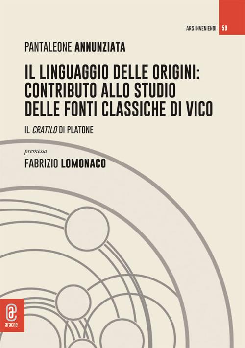 Il linguaggio delle origini: contributo allo studio delle fonti classiche di Vico. Il Cratilo di Platone - Annunziata Pantaleone - copertina