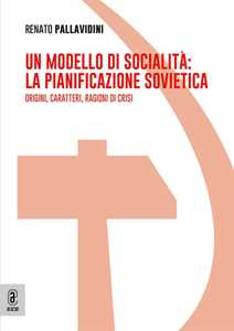 Un modello di socialità: la pianificazione sovietica. Origini, caratteri, ragioni di crisi