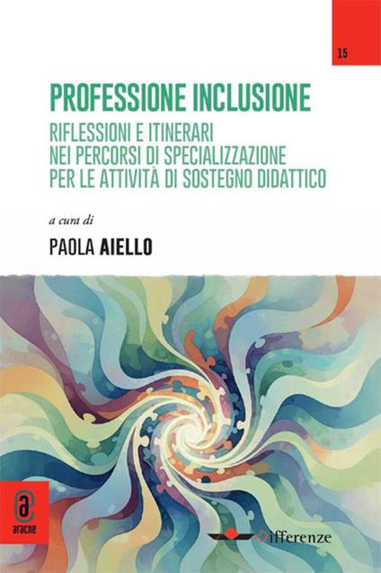 Professione inclusione. Riflessioni e itinerari nei percorsi di specializzazione per le attività di sostegno didattico - copertina