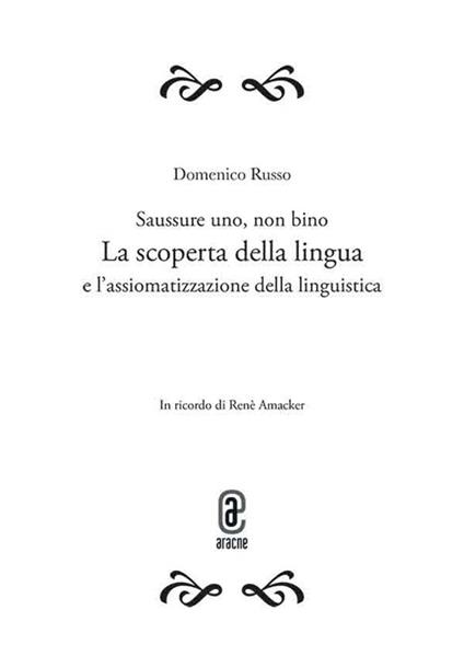 Saussure uno, non bino. La scoperta della lingua e l'assiomatizzazione della linguistica. Opera completa - Domenico Russo - copertina