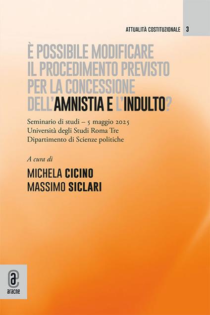 È possibile modificare il procedimento previsto per la concessione dell'amnistia e l'indulto? Seminari di studi, 5 maggio 2025. Università degli Studi di Roma Tre, Dipartimento di Scienze Politiche - copertina