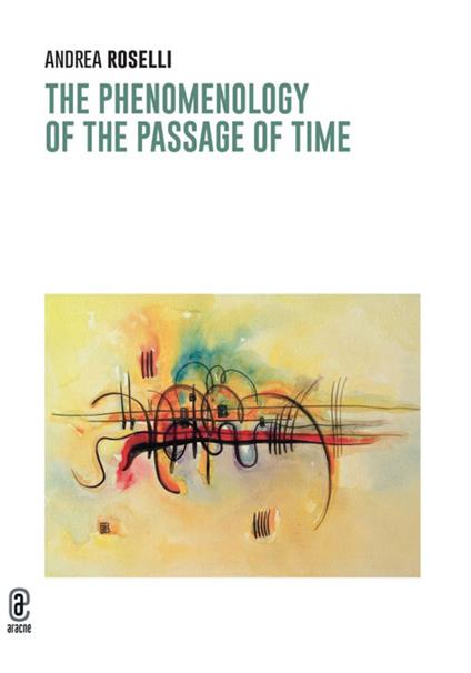 The phenomenology of the passage of time - Andrea Roselli - copertina
