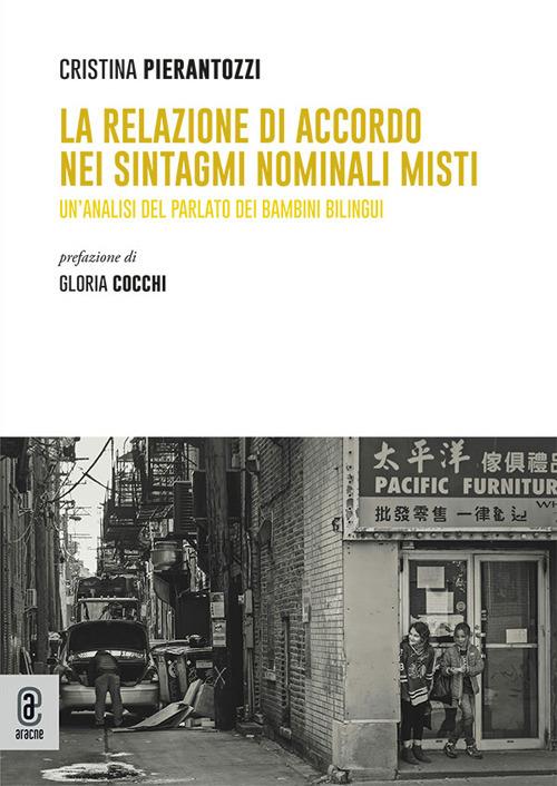 La relazione di accordo nei sintagmi nominali misti. Un'analisi del parlato dei bambini bilingui - Cristina Pierantozzi - copertina