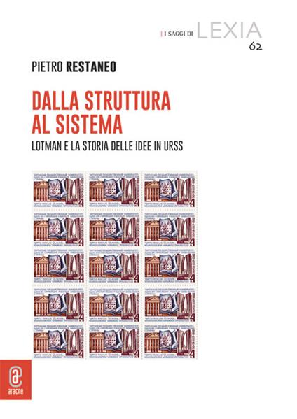 Dalla struttura al sistema. Lotman e la storia delle idee In Urss - Pietro Restaneo - copertina