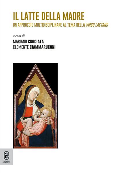 Il latte della Madre. Un approccio multidisciplinare al tema della Virgo lactans - copertina