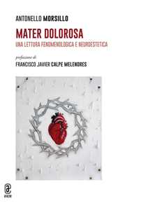 Mater Dolorosa. Una lettura fenomenologica e neuroestetica