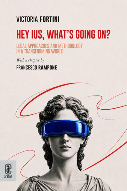 Hey IUS, what’s going on? Legal approaches and methodology in a transforming world - Victoria Fortini - copertina