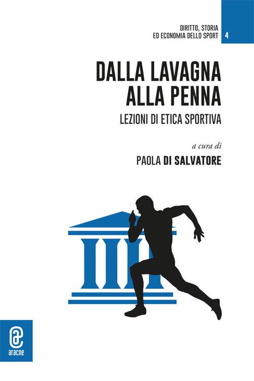 Dalla lavagna alla penna. Lezioni di etica sportiva - copertina