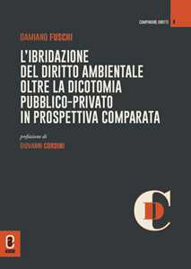 L'ibridazione del diritto ambientale oltre la dicotomia pubblico-privato in prospettiva comparata