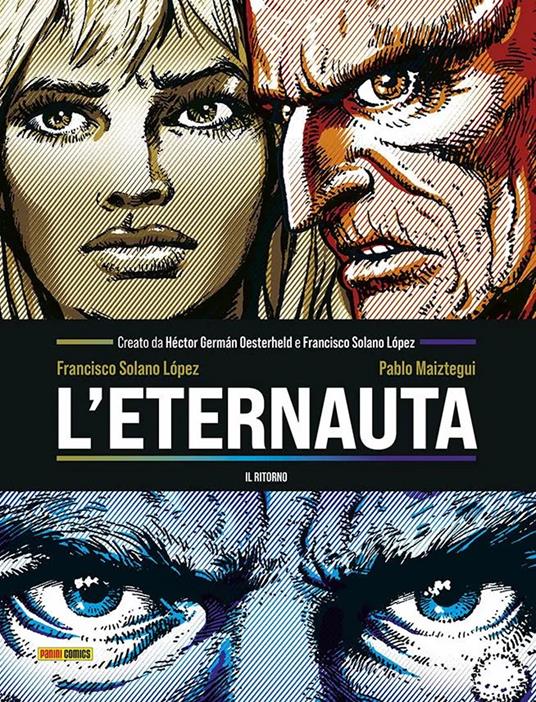 L'eternauta. Il ritono - Héctor Germán Oesterheld,Francisco Solano Lopez,Pablo Maiztegui - copertina