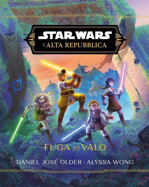 Fuga da Valo. L'Alta Repubblica. Star Wars - Daniel José Older,Alyssa Wong - ebook