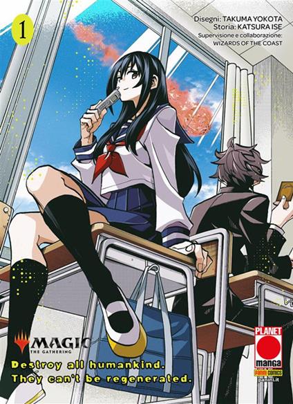 Destroy all humankind. They can't be regenerated. Vol. 1 - Katsura Ise,Takuma Yokota,Wizards of the Coast - ebook