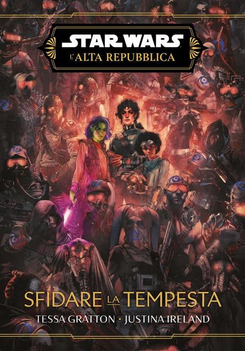 Sfidare la tempesta. L'Alta Repubblica. Star Wars - Tessa Gratton,Justina Ireland - ebook