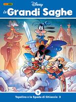 Topolino e la spada di ghiaccio 3. Le grandi saghe. Vol. 9