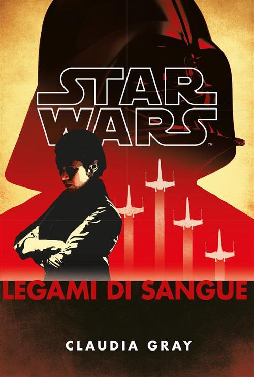 Legami di sangue. Star Wars - Claudia Gray - ebook