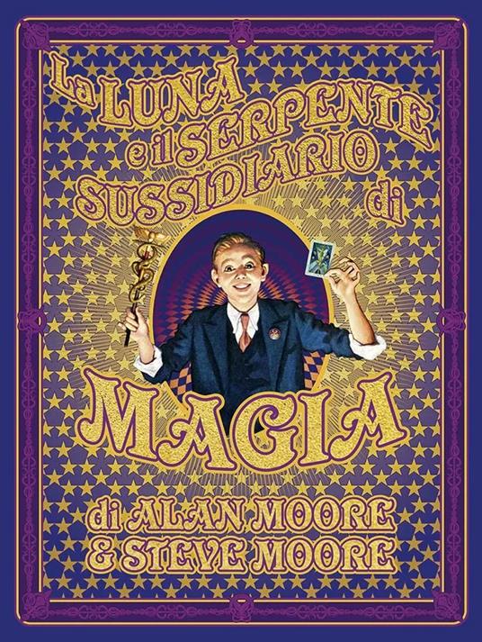La luna e il serpente. Sussidiario di magia - John Coulthart,Steve Moore,Kevin O'Neill - copertina