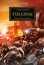 Fulgrim. Visioni del tradimento. The Horus heresy. Warhammer. Vol. 5