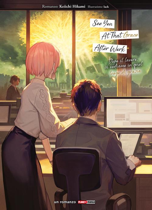 See you at that grace after work. Dopo il lavoro, ci vediamo in quel luogo di grazia - Keiichi Hikami,Lack - ebook