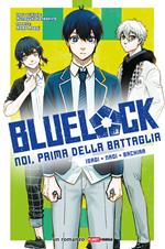 Blue lock. Noi, prima della battaglia. Isagi. Nagi. Bachira
