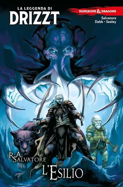 Dungeons & Dragons. La leggenda di Drizzt. Vol. 2: L' esilio - R.A. Salvatore,Andrew Dabb,Tim Seeley - copertina