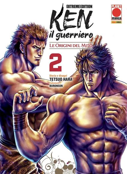 Ken il guerriero. Le origini del mito. Extreme edition. Vol. 2 - Tetsuo Hara,Buronson - copertina