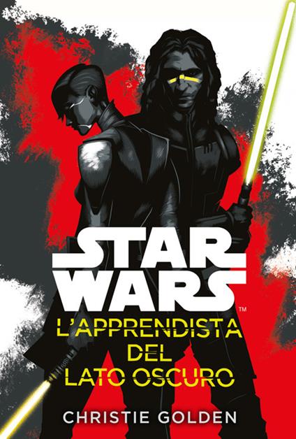 L' apprendista del lato oscuro. Star Wars - Christie Golden - ebook
