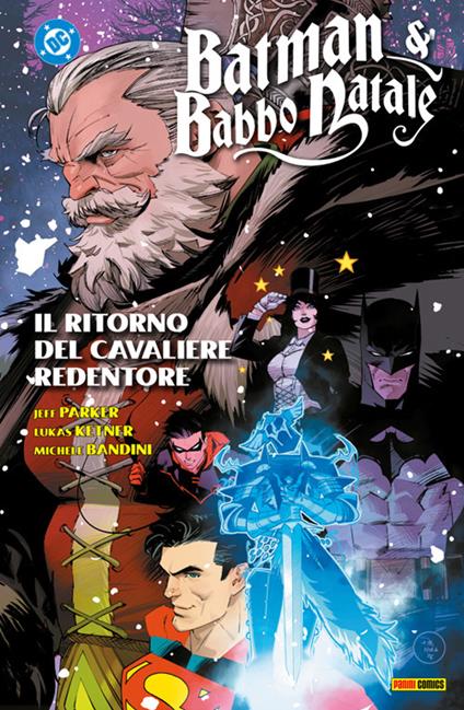 Il ritorno del cavaliere redentore. Batman & Babbo Natale - Michele Bandini,Lukas Ketner,Jeff Parker - ebook