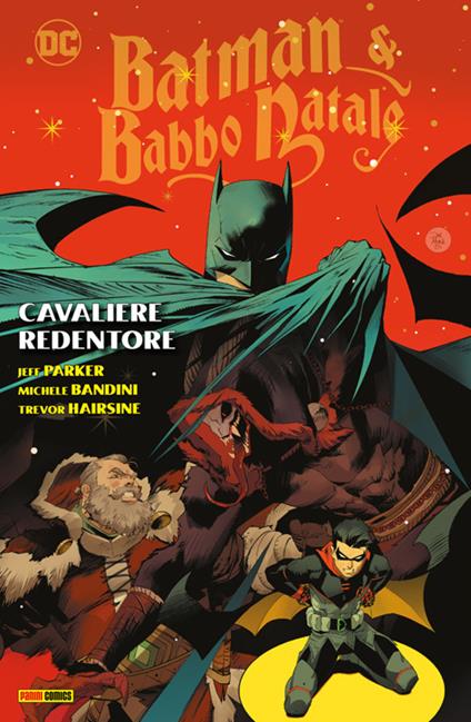 Cavaliere redentore. Batman & Babbo Natale - Michele Bandini,Trevor Hairsine,Jeff Parker - ebook