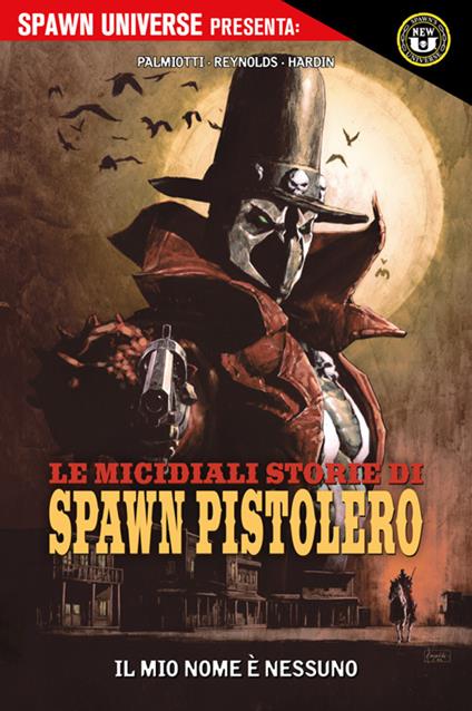 Il Spawn Universe presenta: Le micidiali storie di Spawn Pistolero. Vol. 1 - Chad Hardin,Jimmy Palmiotti,Patric Reynolds - ebook