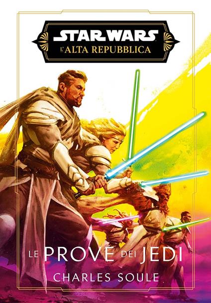 Le prove dei Jedi. L'Alta Repubblica. Star wars - Charles Soule - copertina