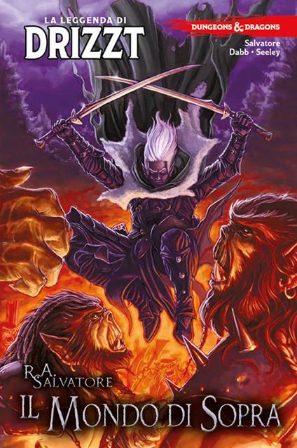 Dungeons & Dragons. La leggenda di Drizzt. Vol. 3: Il mondo di sopra - copertina