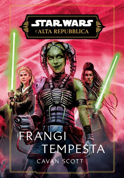 Frangi Tempesta. L'Alta Repubblica. Star Wars - Cavan Scott - ebook