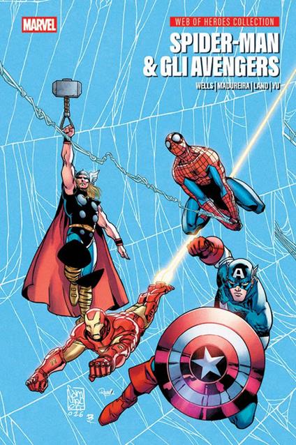 Spider-Man & gli Avengers. Web of heroes collection - Zeb Wells,Joe Madureira,Greg Land - copertina