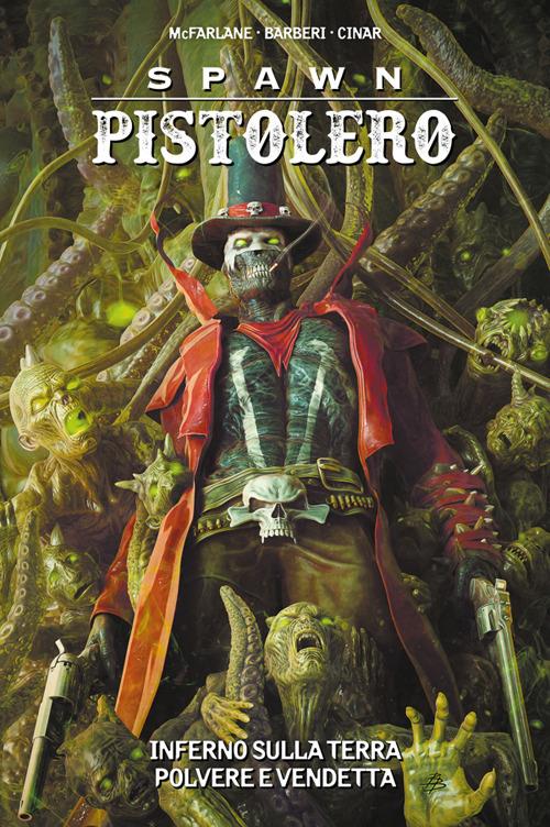 Spawn Pistolero. Vol. 8 - Carlo Barberi,Yildiray Cinar,Todd McFarlane - ebook