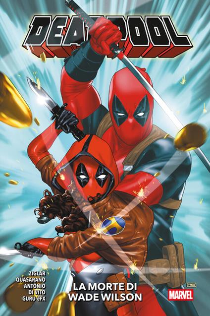 La morte di Wade Wilson. Deadpool. Vol. 2 - Alexis Quasarano,Rogê Antônio,Andrea Di Vito,Cody Ziglar - ebook