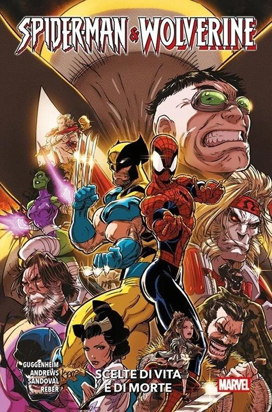 Scelte di vita e di morte. Spider-Man & Wolverine. Vol. 2 - Gerardo Sandoval,Kaare Andrews,Marc Guggenheim - copertina