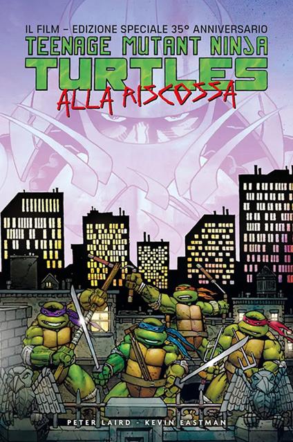 Tartarughe ninja alla riscossa. Ediz. del 35esimo anniversario - Jim Lawson,Peter Laird,Kevin Eastman - copertina