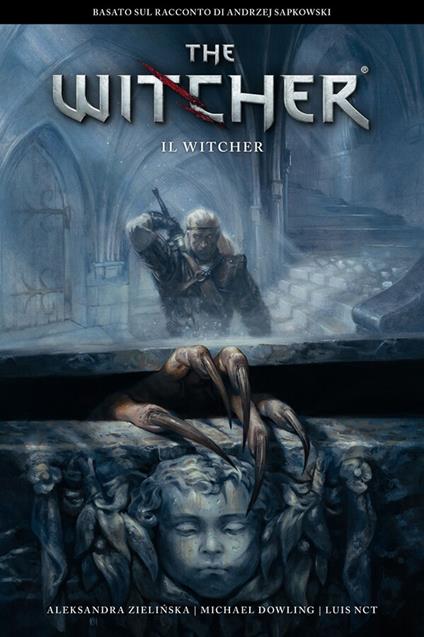 The Witcher - Il witcher - Michael Dowling,Luis Nct,Andrzej Sapkowski,Aleksandra Zielinska - ebook