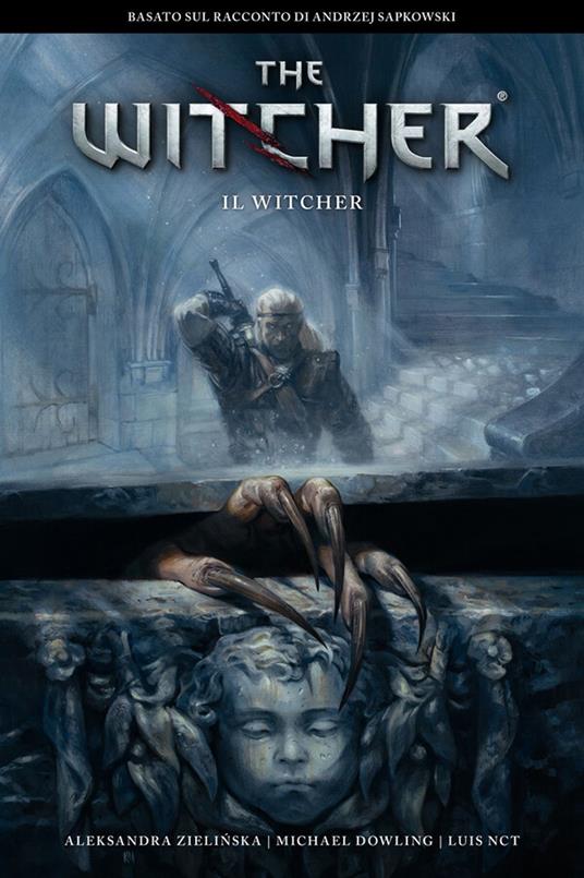 The Witcher - Il witcher - Michael Dowling,Luis Nct,Andrzej Sapkowski,Aleksandra Zielinska - ebook