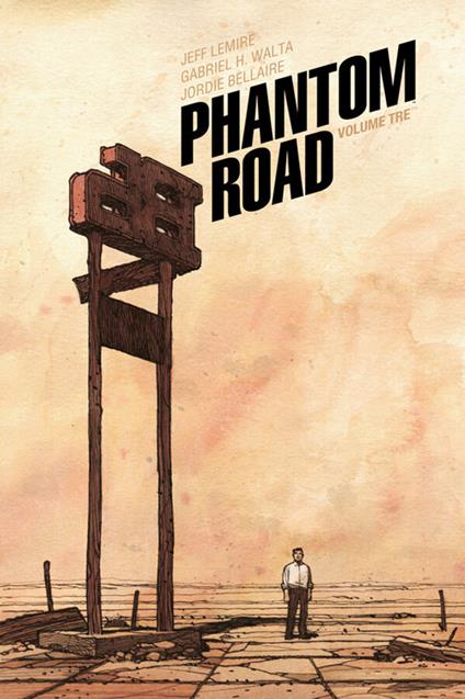 Phantom Road. Vol. 3 - Jordie Bellaire,Gabriel H. Walta,Jeff Lemire - ebook