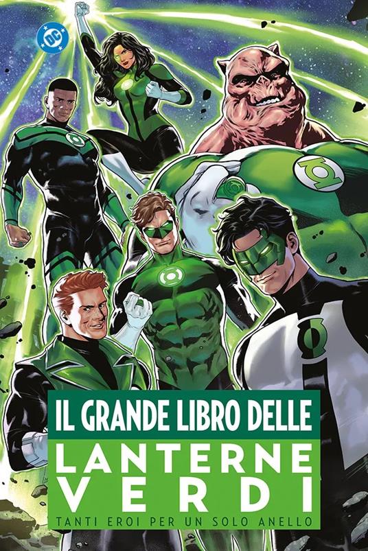 Tanti eroi per un solo anello. Il grande libro delle Lanterne Verdi - Alan Moore,Ron Marz,John Broome - copertina
