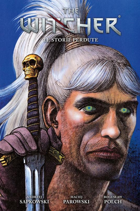 The Witcher - Le storie perdute - Maciej Parowski,Boguslaw Polch,Andrzej Sapkowski - ebook