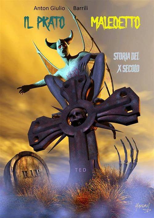 Il prato maledetto. Storia del X secolo - Anton Giulio Barrili - ebook