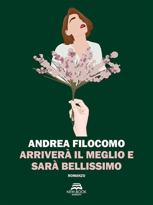 Arriverà il meglio e sarà bellissimo - Andrea Filocomo - ebook