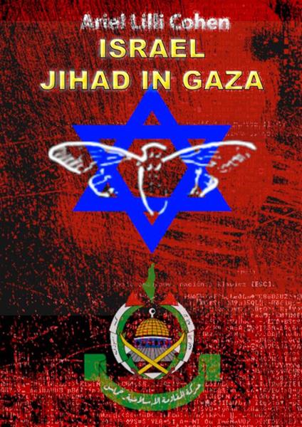 Israel Jihad in Gaza - Ariel Lilli Cohen - ebook